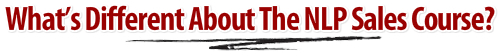 What's Different About the NLP Sales Course