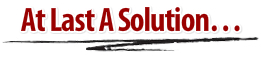 At Last A Solution